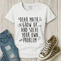 Dear Math Grow Up And Solve Your Own Problem Funny Women's T-Shirt thumb 3