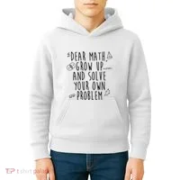 Dear Math Grow Up And Solve Your Own Problem Funny Kids Hoodie thumb 4