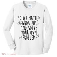 Dear Math Grow Up And Solve Your Own Problem Funny Kids Long Sleeve Shirt thumb 0