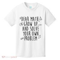 Dear Math Grow Up And Solve Your Own Problem Funny Kids T-Shirt thumb 0