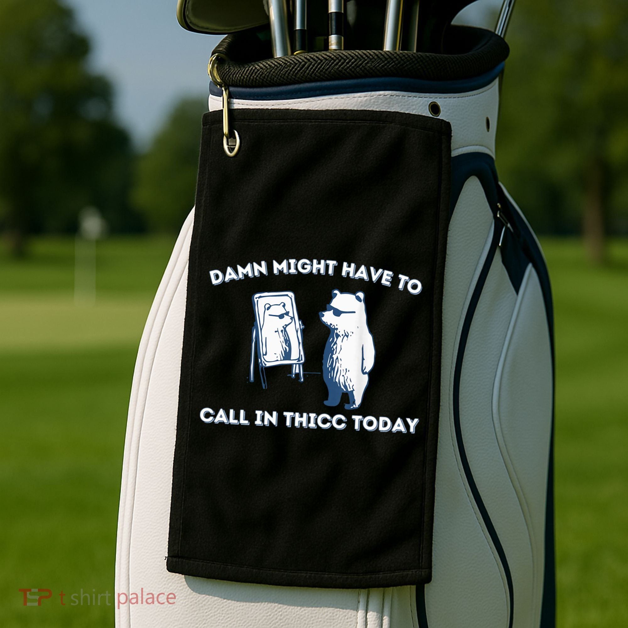 Damn Might Have To Call In Thicc Today Meme Golf Towel