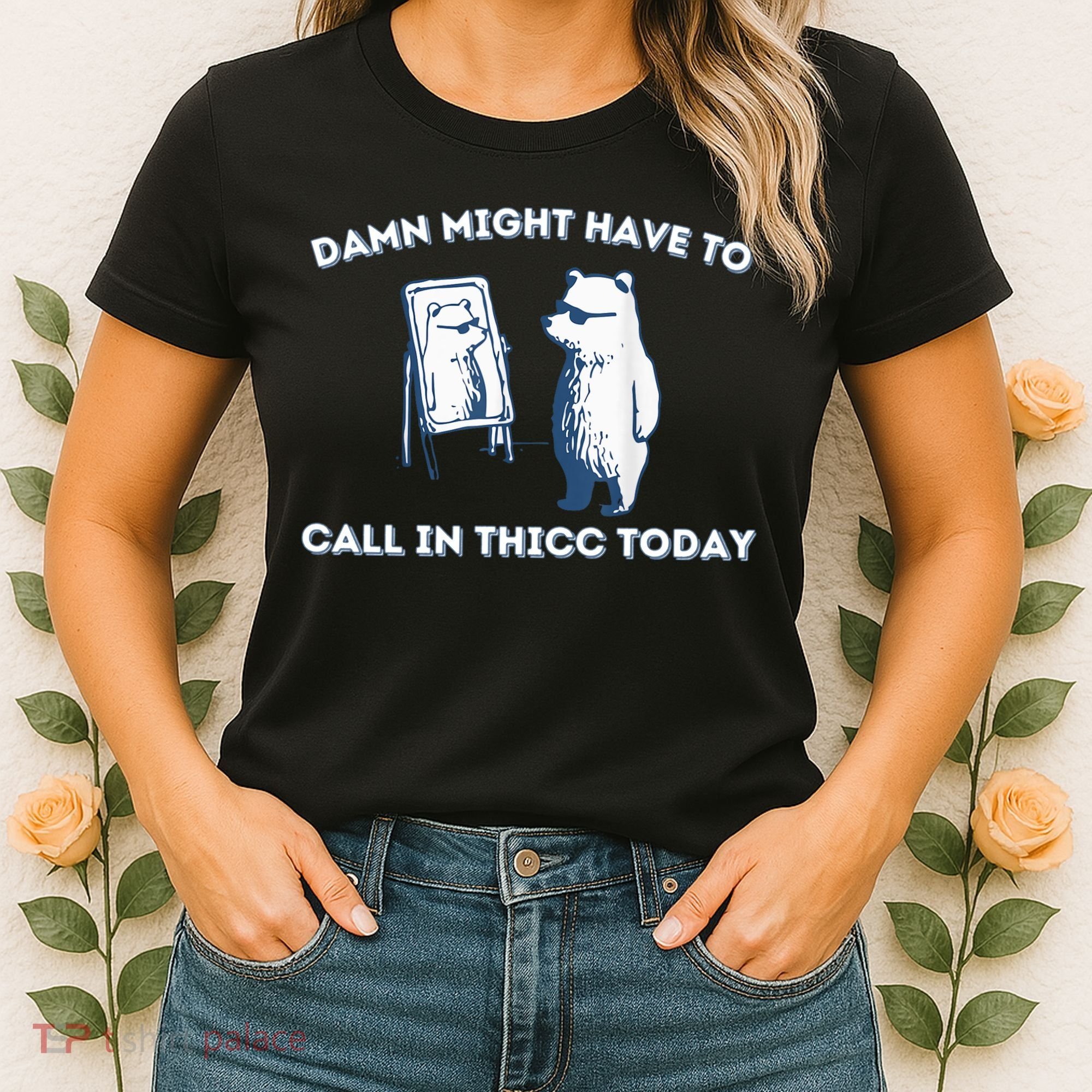 Damn Might Have To Call In Thicc Today Meme Women's T-Shirt