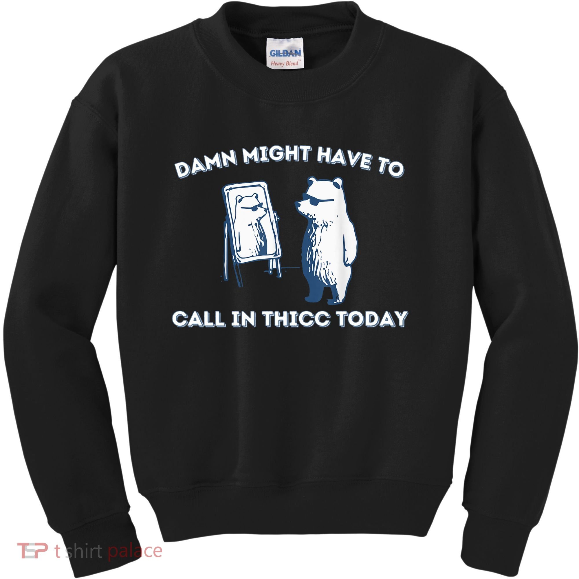 Damn Might Have To Call In Thicc Today Meme Kids Sweatshirt