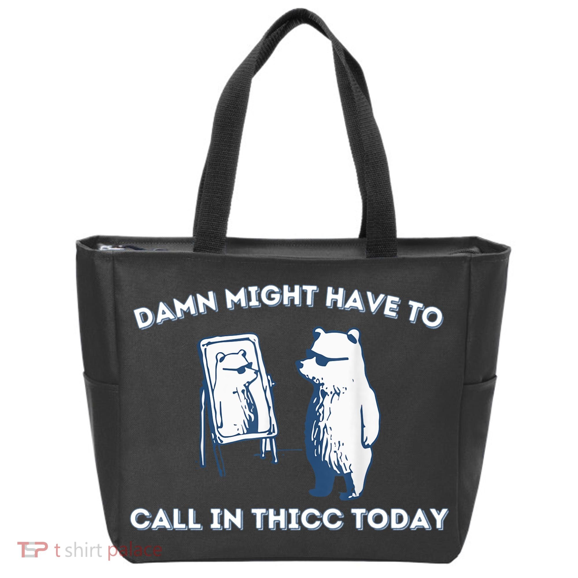 Damn Might Have To Call In Thicc Today Meme Tote Bag