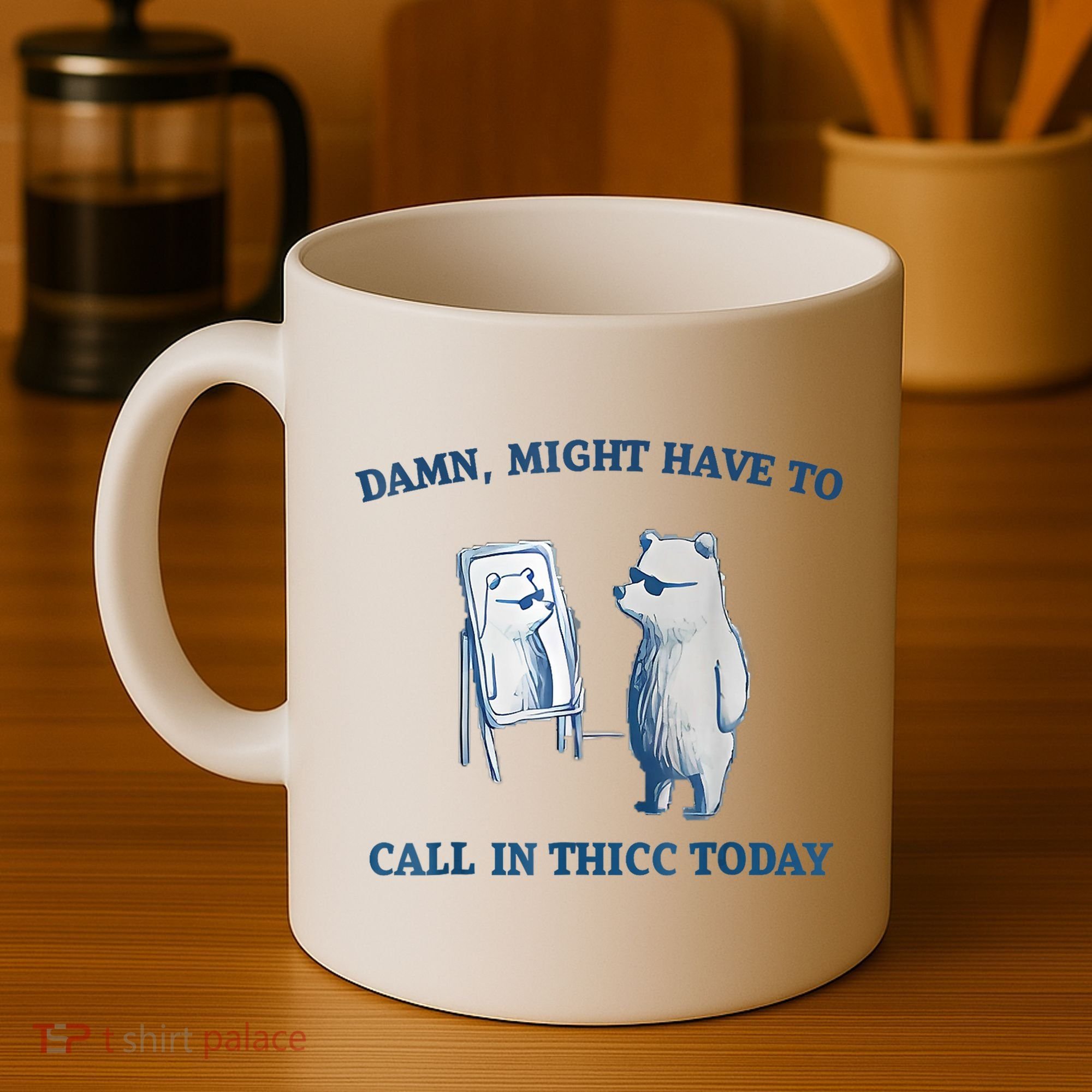 Damn Might Have To Call In Thicc Today Meme Coffee Mug