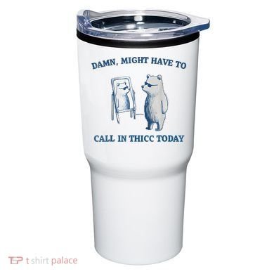 Damn Might Have To Call In Thicc Today Meme Tumbler