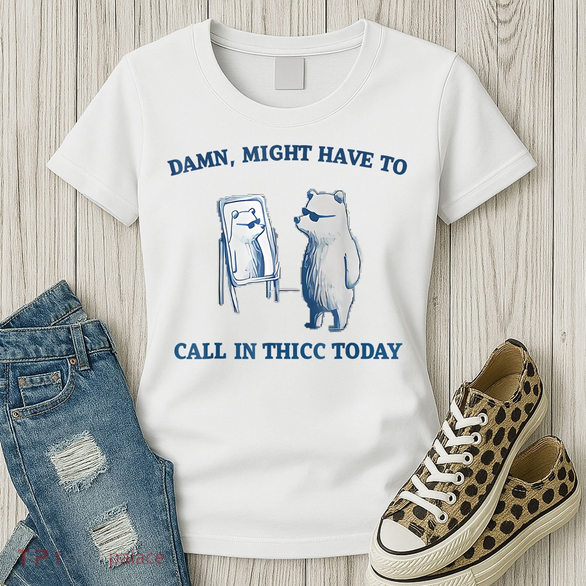 Damn Might Have To Call In Thicc Today Meme Women's T-Shirt