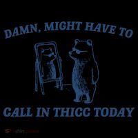 Damn Might Have To Call In Thicc Today Meme Toddler Hoodie thumb 2