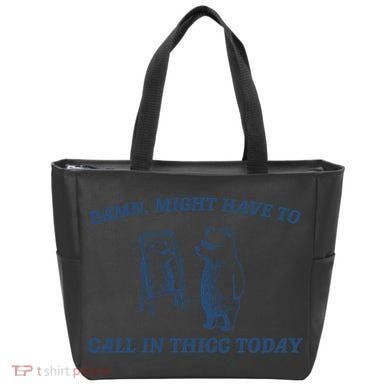 Damn Might Have To Call In Thicc Today Meme Tote Bag