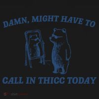 Damn Might Have To Call In Thicc Today Meme Tote Bag thumb 4