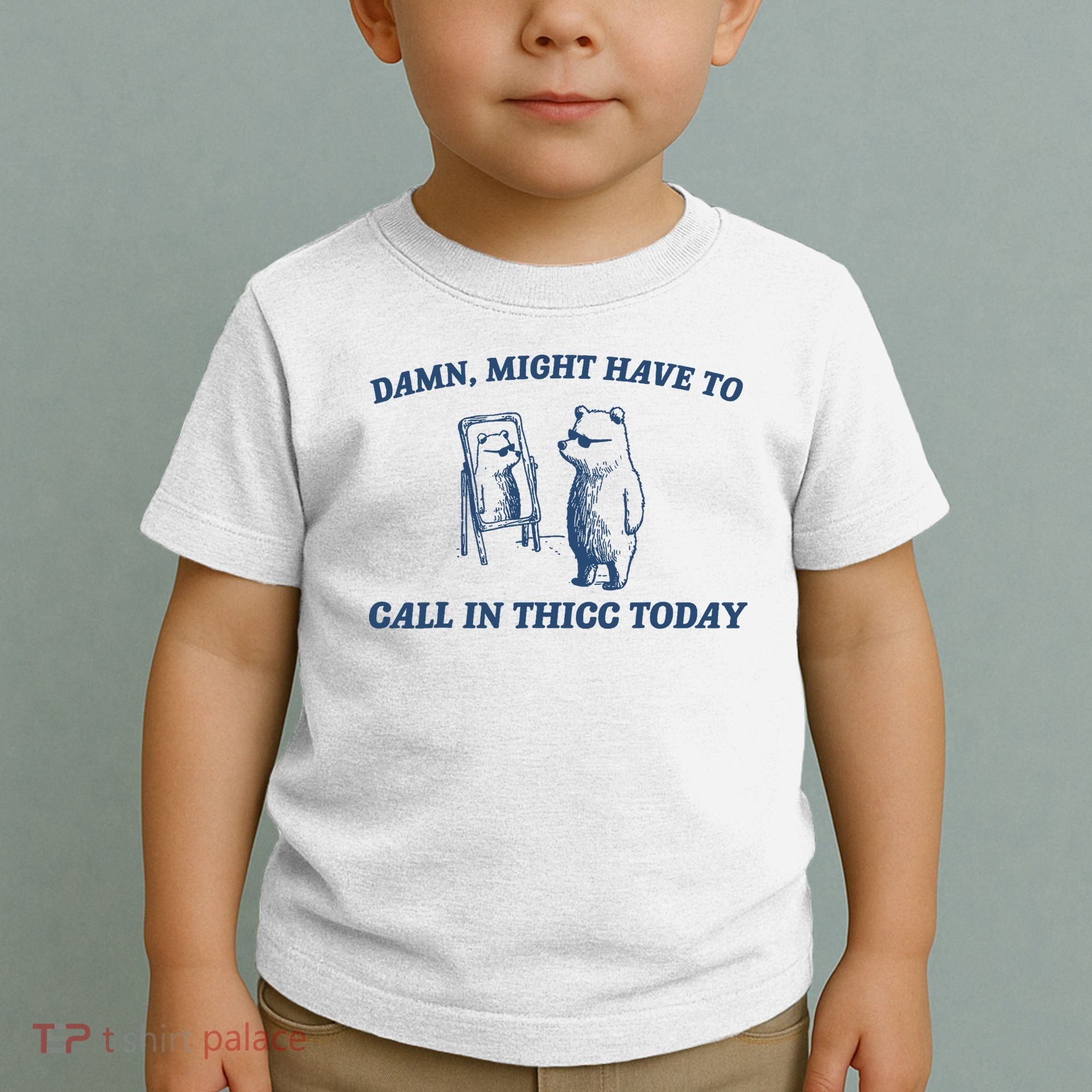 Damn Might Have To Call In Thicc Today Meme Toddler T-Shirt