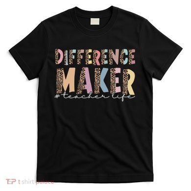 Difference Maker Hashtag Teacher Life T-Shirt