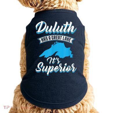 Duluth Minnesota Has A Great Lake Its Superior Pun Doggie Tank