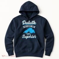 Duluth Minnesota Has A Great Lake Its Superior Pun Hoodie thumb 0
