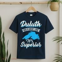 Duluth Minnesota Has A Great Lake Its Superior Pun T-Shirt thumb 2