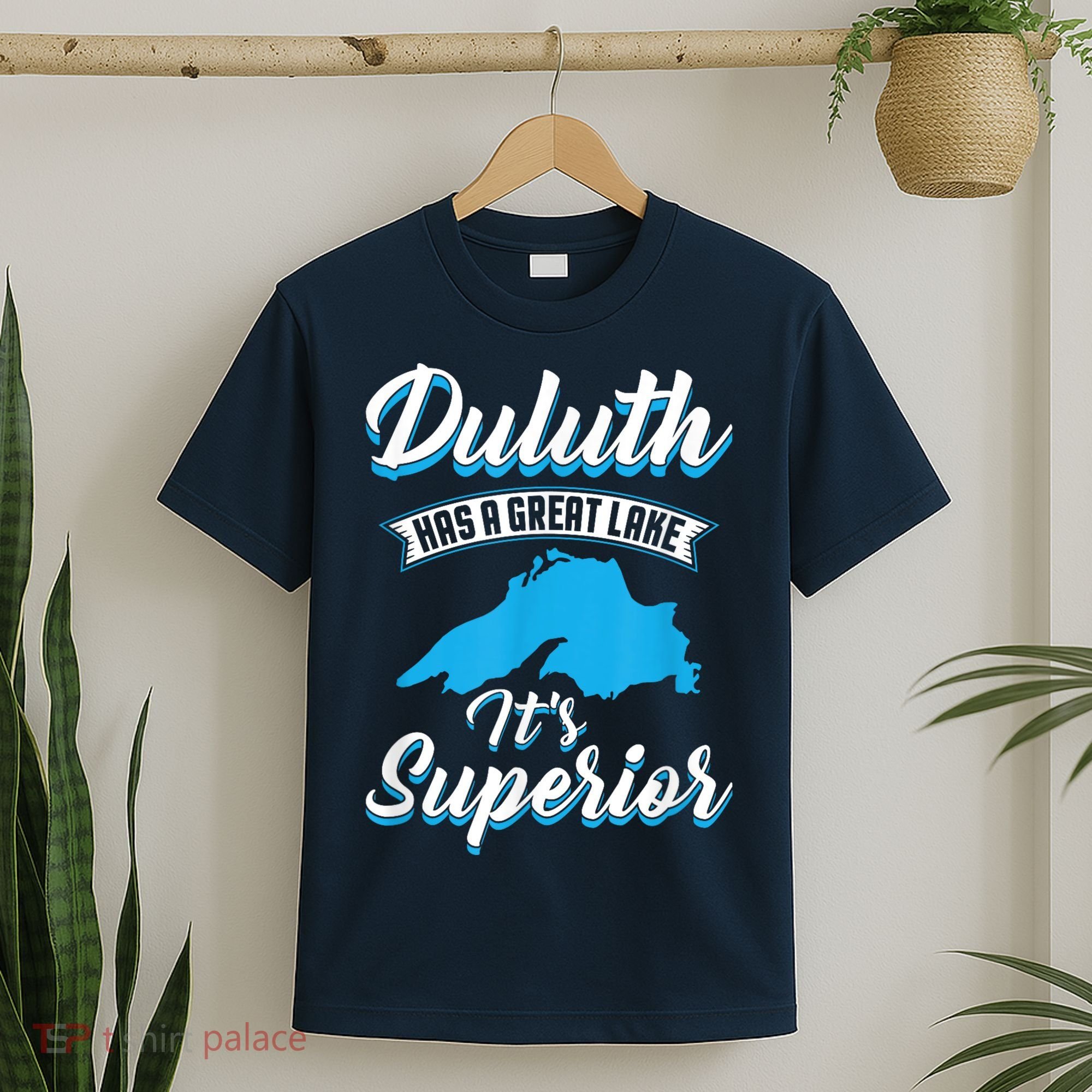 Duluth Minnesota Has A Great Lake Its Superior Pun T-Shirt