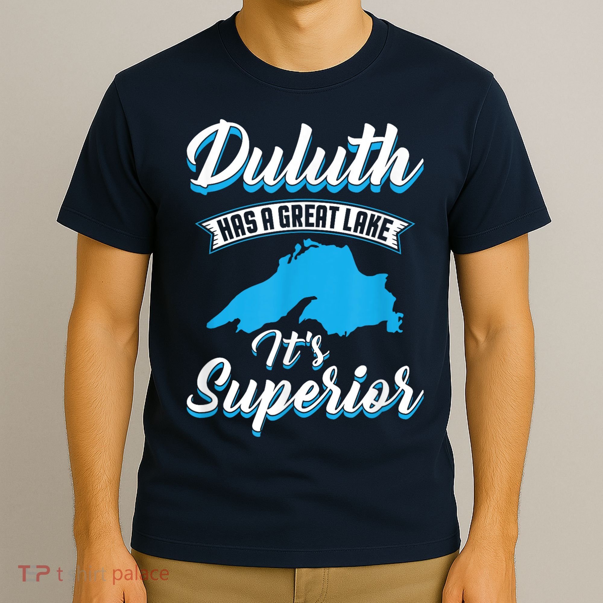 Duluth Minnesota Has A Great Lake Its Superior Pun T-Shirt