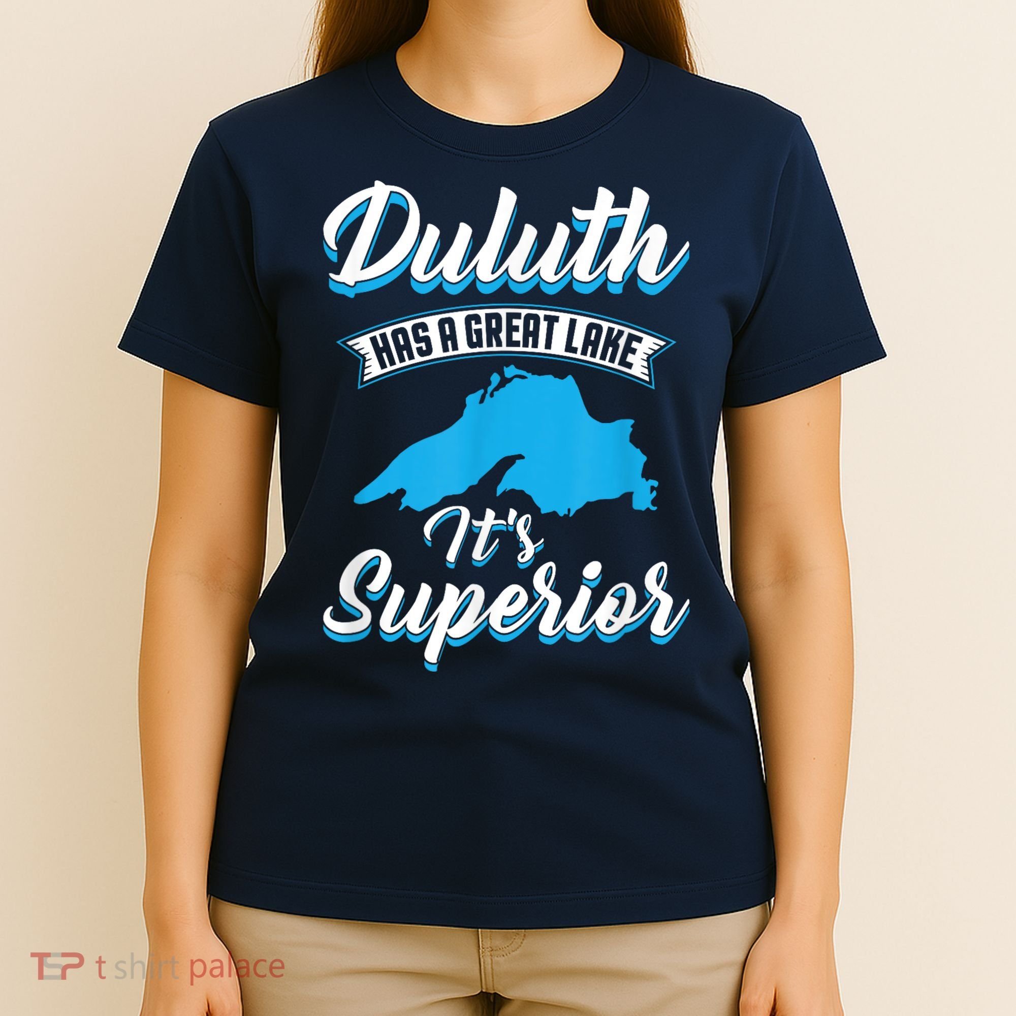 Duluth Minnesota Has A Great Lake Its Superior Pun T-Shirt