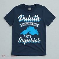 Duluth Minnesota Has A Great Lake Its Superior Pun T-Shirt thumb 5
