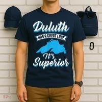 Duluth Minnesota Has A Great Lake Its Superior Pun T-Shirt thumb 6
