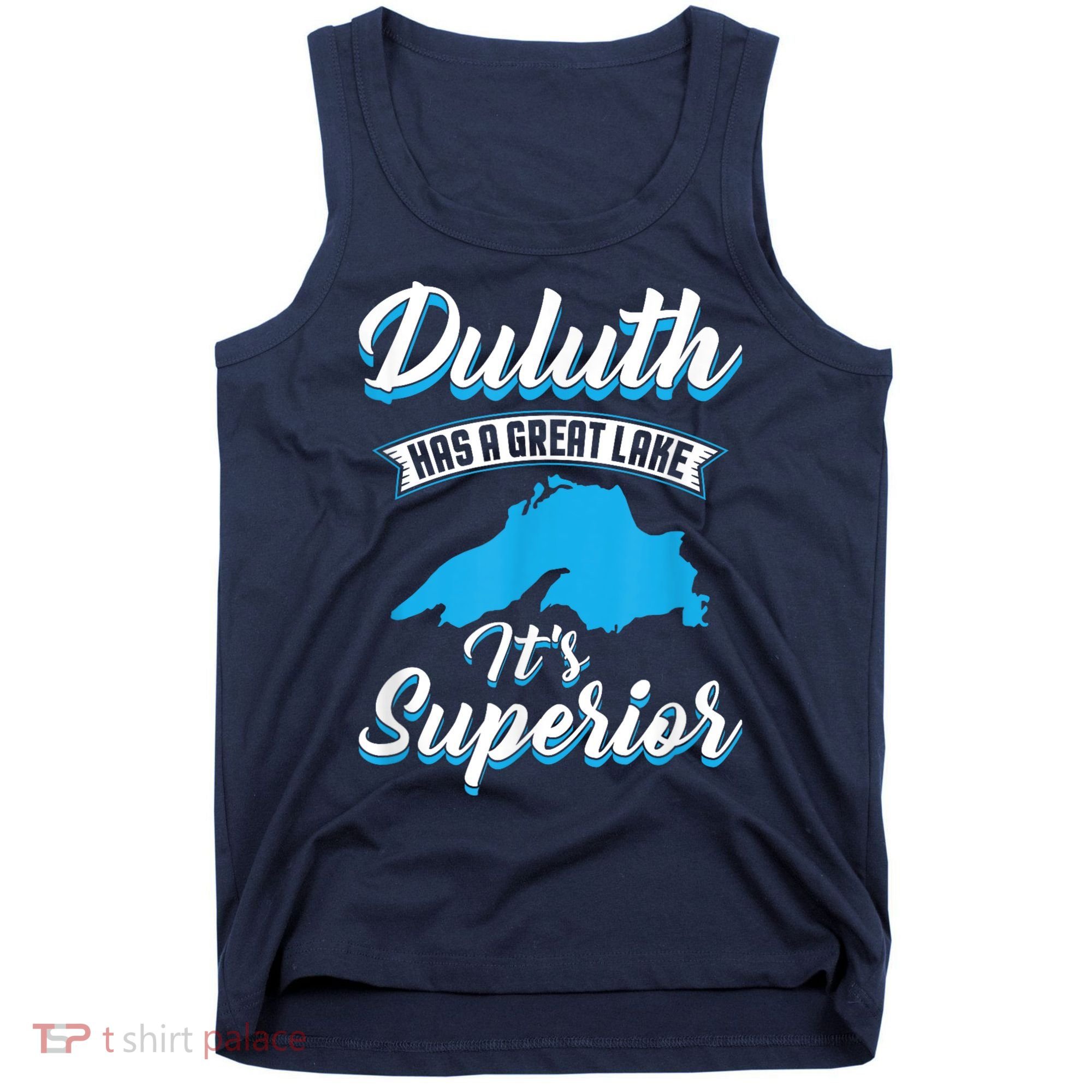 Duluth Minnesota Has A Great Lake Its Superior Pun Tank Top