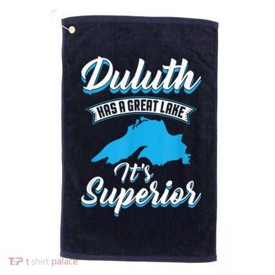 Duluth Minnesota Has A Great Lake Its Superior Pun Golf Towel