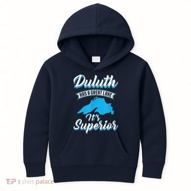 Duluth Minnesota Has A Great Lake Its Superior Pun Kids Hoodie
