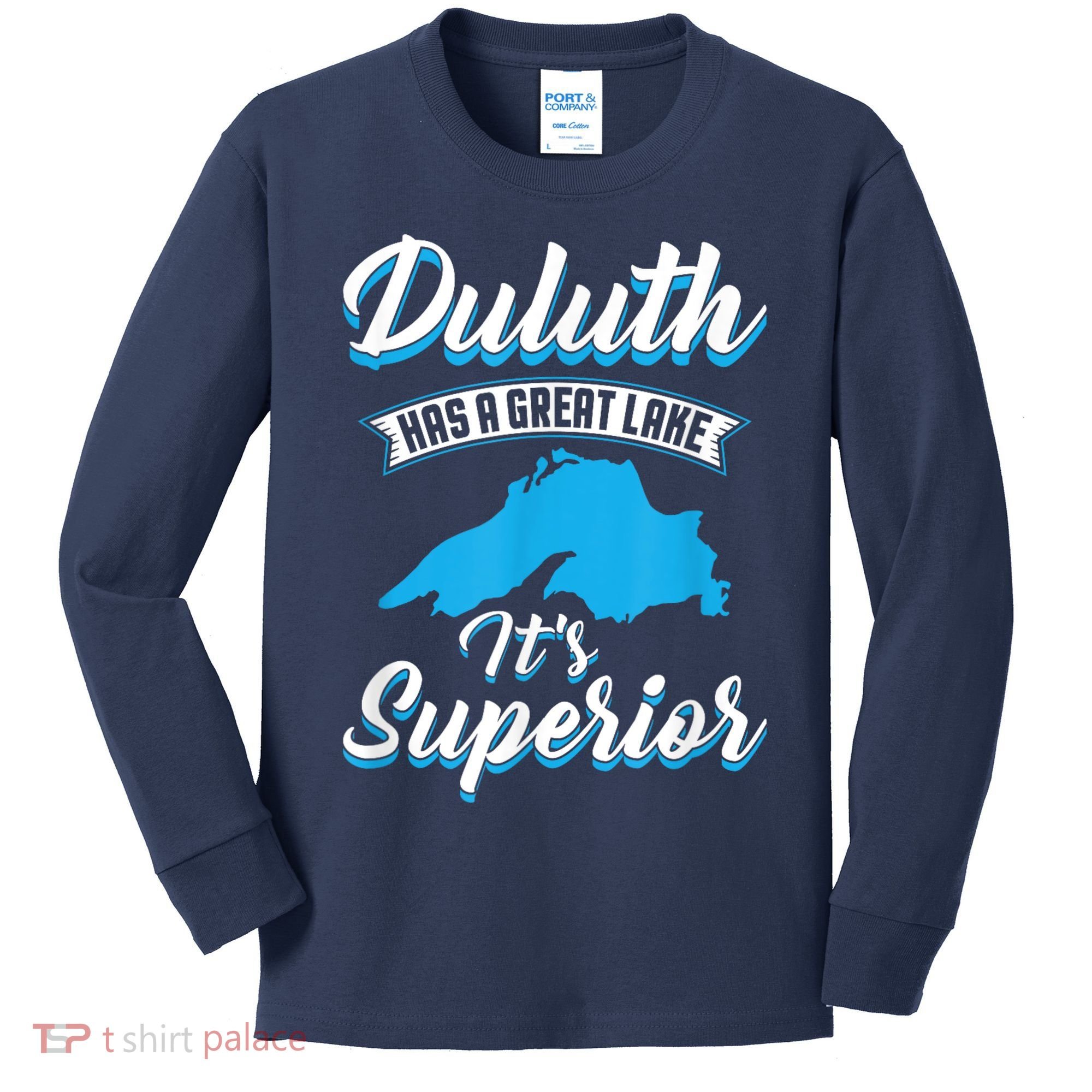 Duluth Minnesota Has A Great Lake Its Superior Pun Kids Long Sleeve Shirt
