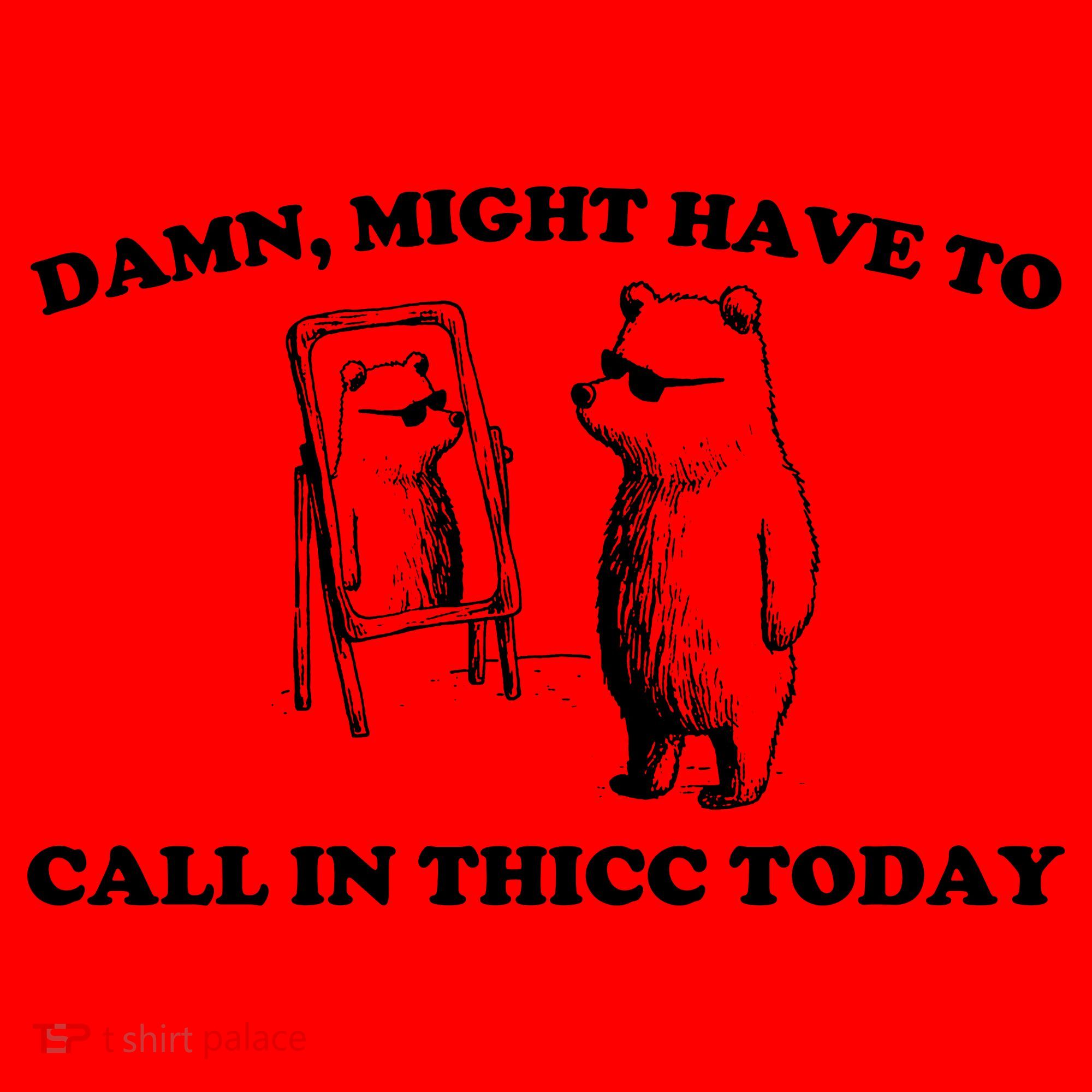 Damn Might Have To Call In Thicc Today Santa Hat
