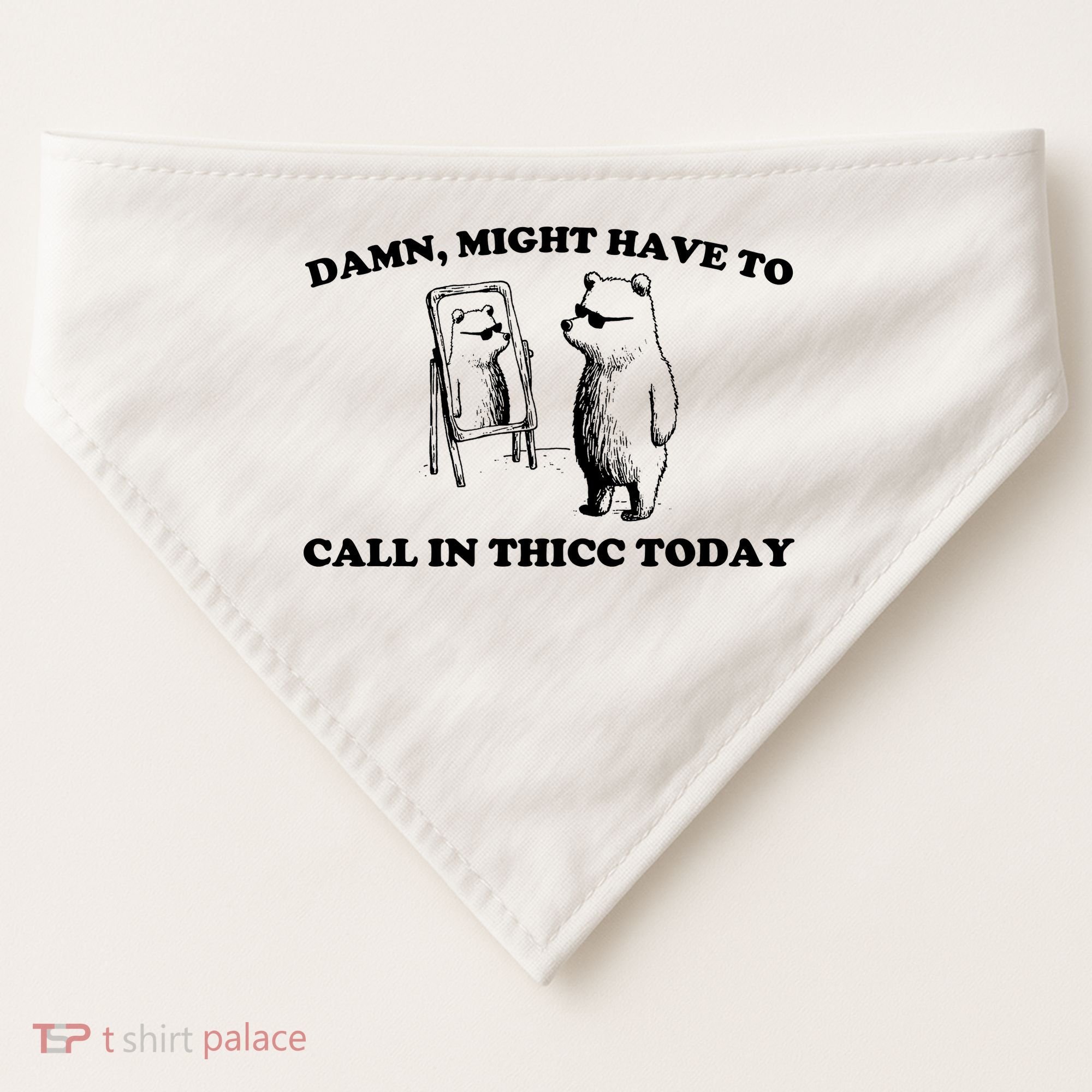 Damn Might Have To Call In Thicc Today USA-Made Doggie Bandana