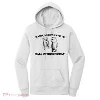 Damn Might Have To Call In Thicc Today Women's Hoodie thumb 0