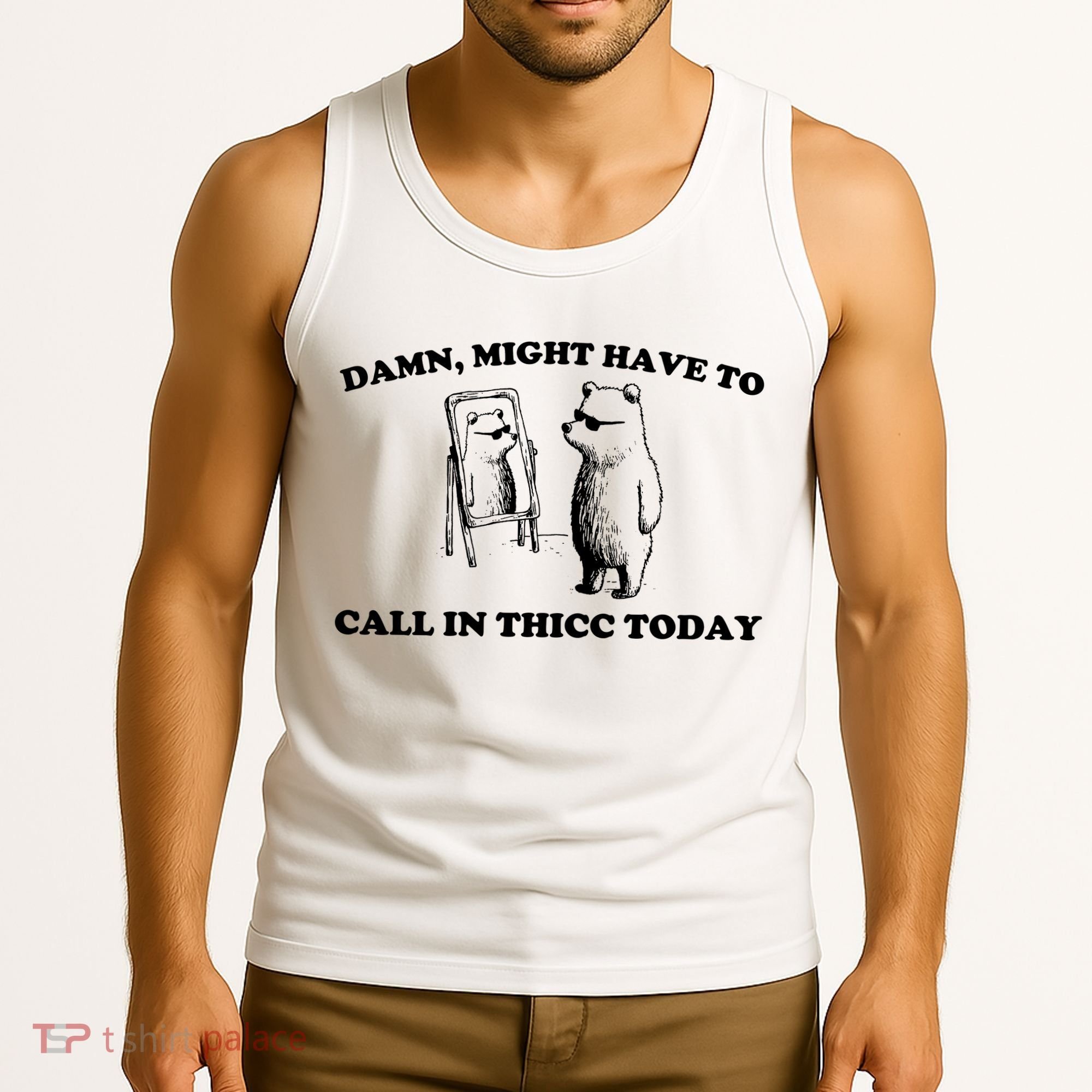 Damn Might Have To Call In Thicc Today Tank Top