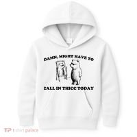 Damn Might Have To Call In Thicc Today Kids Hoodie thumb 0