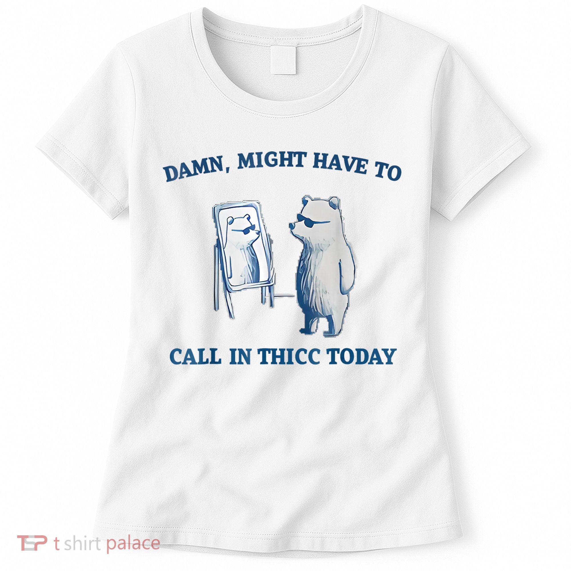 Damn Might Have To Call In Thicc Today Meme Women's T-Shirt