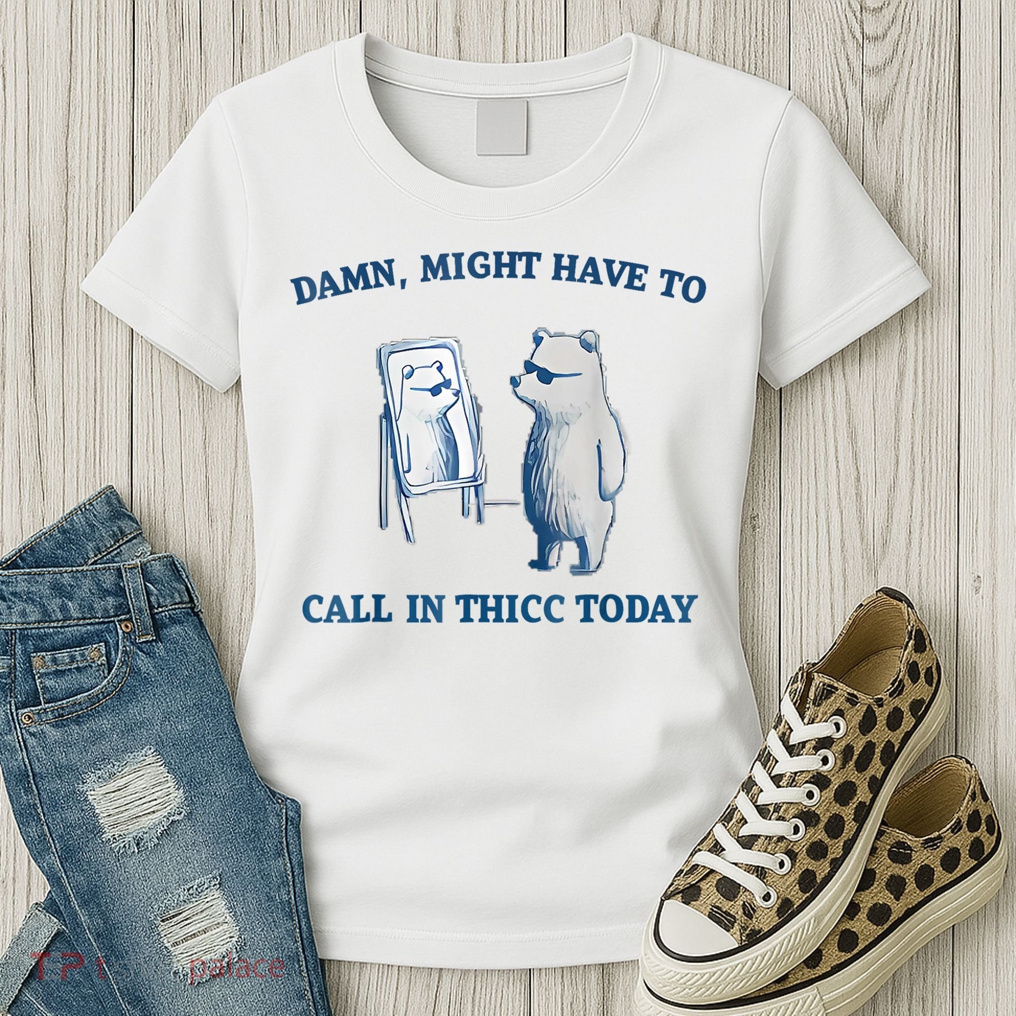Damn Might Have To Call In Thicc Today Meme Women's T-Shirt