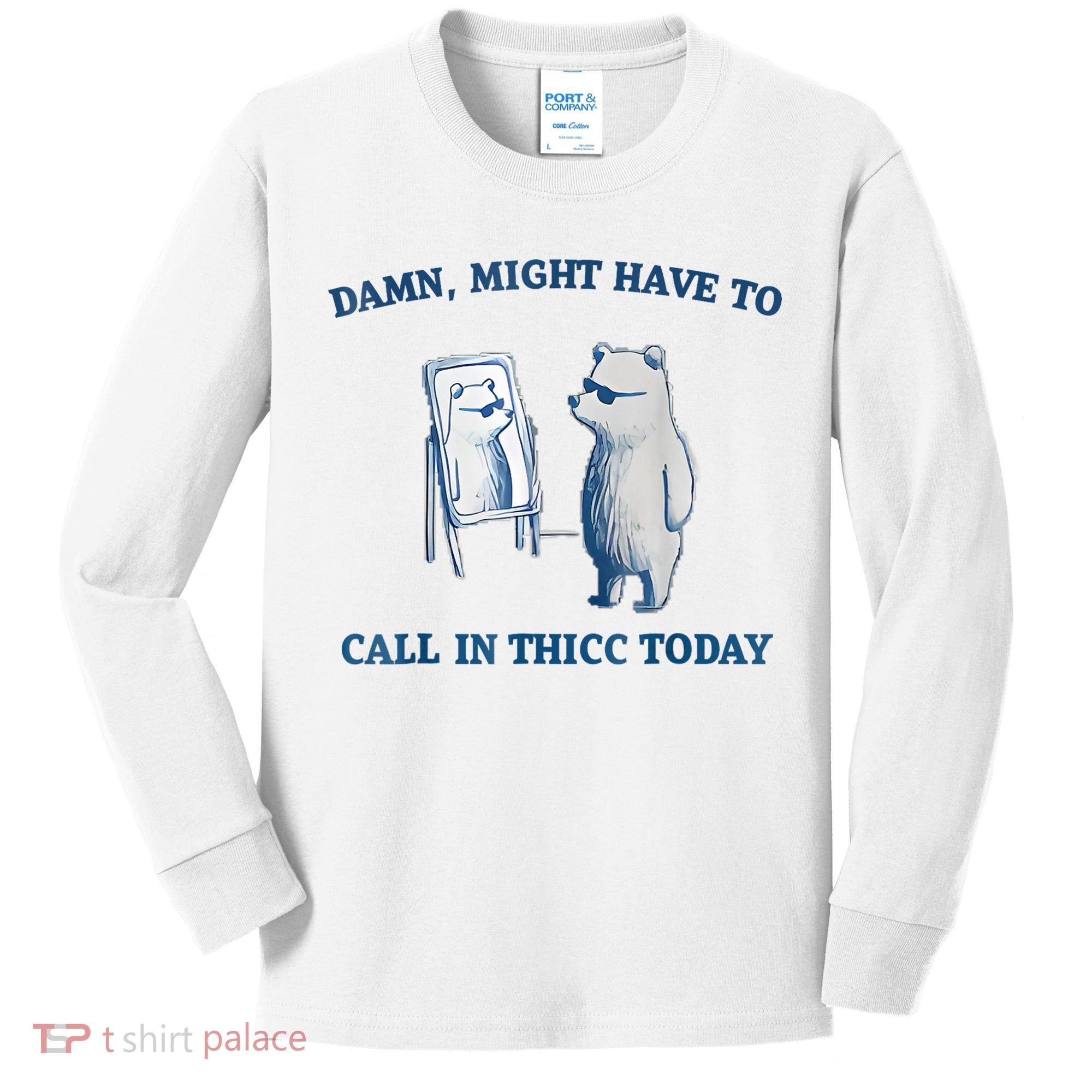Damn Might Have To Call In Thicc Today Meme Kids Long Sleeve Shirt