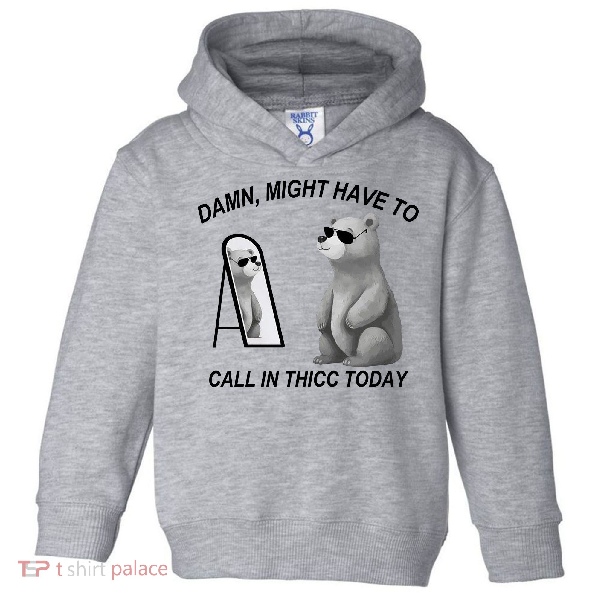Damn Might Have To Call In Thicc Today Toddler Hoodie