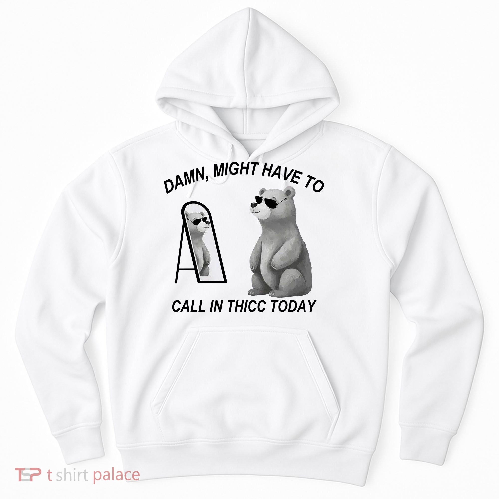 Damn Might Have To Call In Thicc Today Hoodie