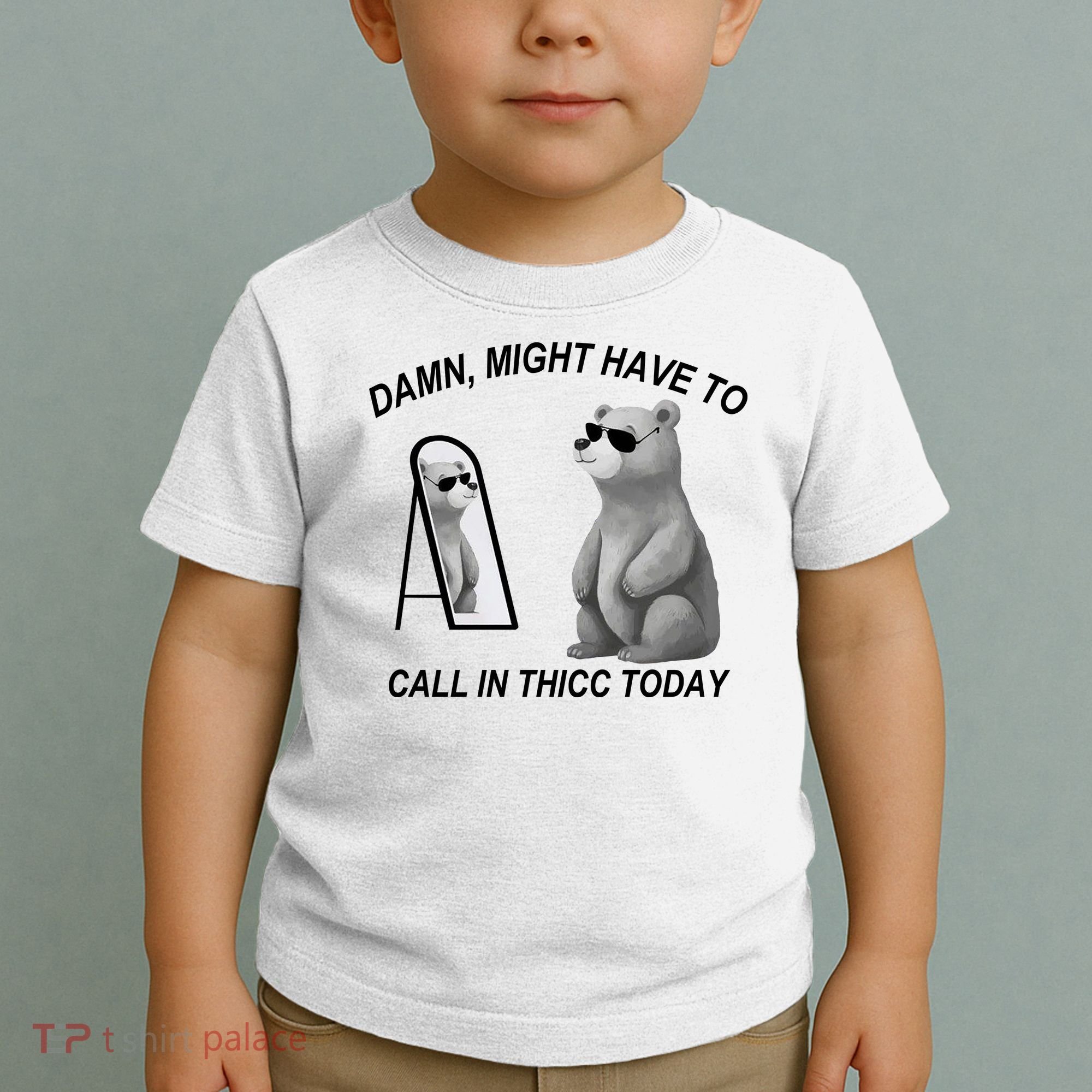 Damn Might Have To Call In Thicc Today Toddler T-Shirt