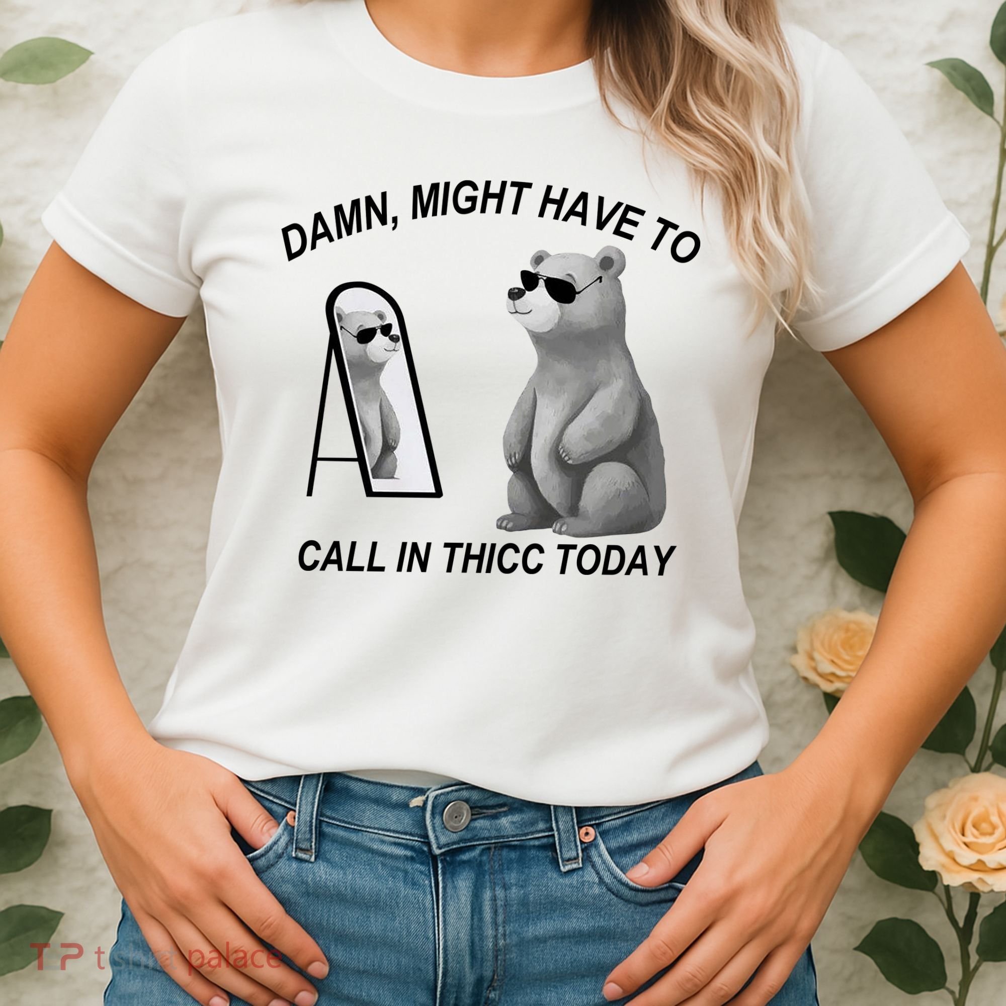 Damn Might Have To Call In Thicc Today Women's T-Shirt
