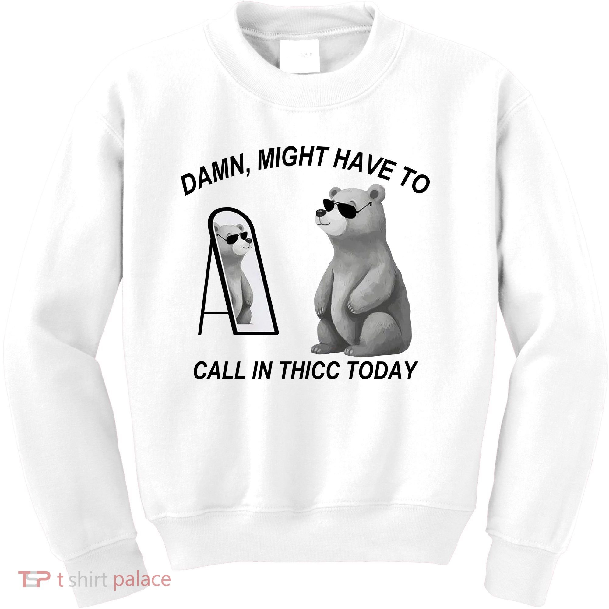 Damn Might Have To Call In Thicc Today Kids Sweatshirt