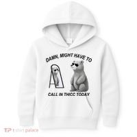 Damn Might Have To Call In Thicc Today Kids Hoodie thumb 0