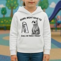 Damn Might Have To Call In Thicc Today Kids Hoodie thumb 3