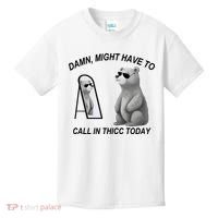 Damn Might Have To Call In Thicc Today Kids T-Shirt thumb 0