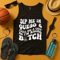 Dip Me In Queso Call Me A Chip Bc I'm Nacho Bitch  Tank Top thumb 4