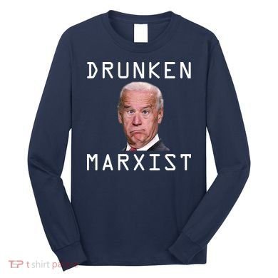 Drunken Marxist Joe Biden Long Sleeve Shirt