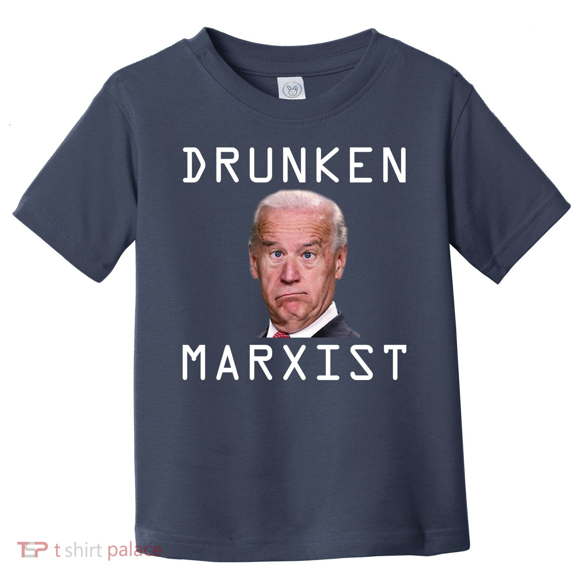 Drunken Marxist Joe Biden Toddler T-Shirt