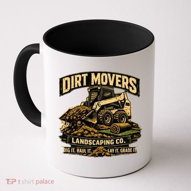 Dirt Movers Landscaping Co Dig Haul Lay Grade It Coffee Mug
