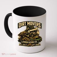 Dirt Movers Landscaping Co Dig Haul Lay Grade It Coffee Mug thumb 0