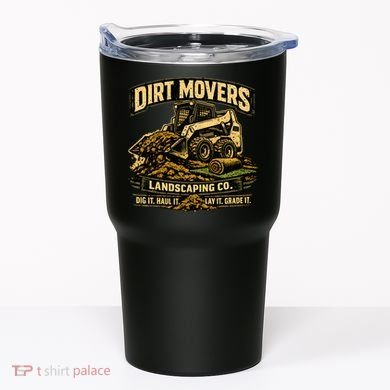 Dirt Movers Landscaping Co Dig Haul Lay Grade It Tumbler